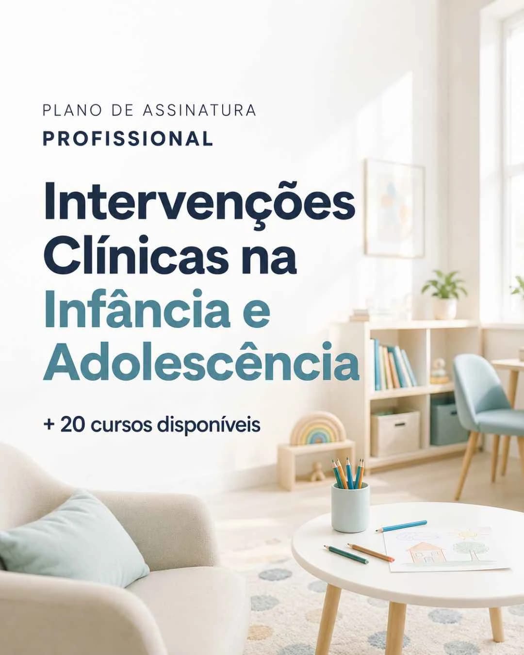 Plano de Assinatura | Profissional | Intervenções Clínicas na Infância e Adolescência