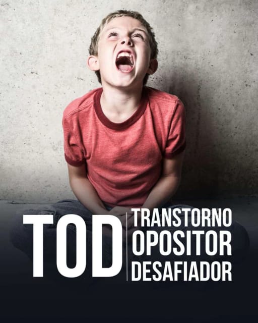 Transtorno Opositor Desafiador (TOD)