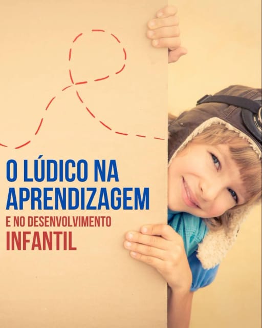 O Lúdico na Aprendizagem e no Desenvolvimento Infantil