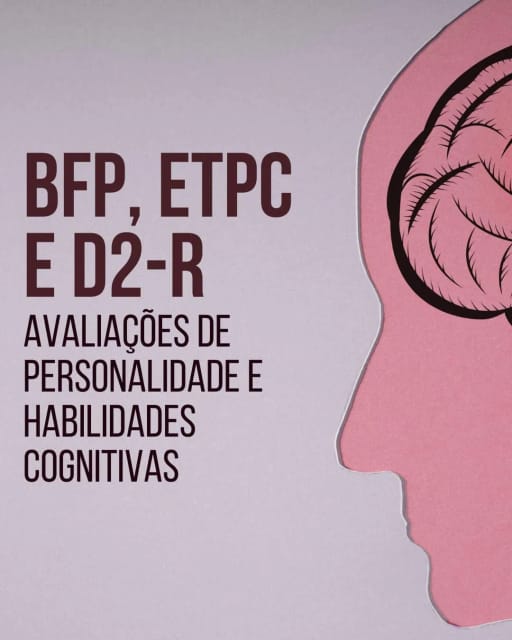 BFP, ETPC e D2-R - Avaliações de Personalidade e Habilidades Cognitivas