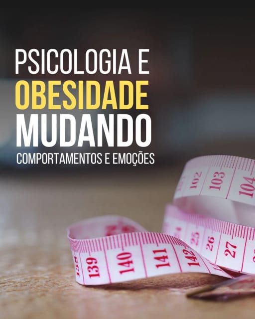 Como vencer a obesidade: mudando comportamentos e emoções